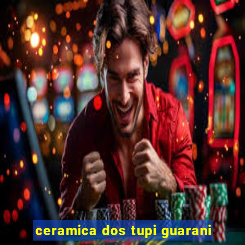 ceramica dos tupi guarani